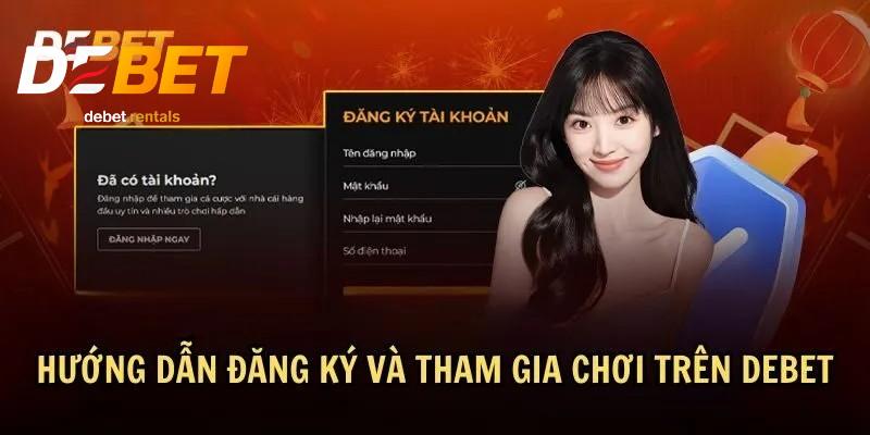 DEBET 11 Hướng dẫn đăng ký tham gia Debet