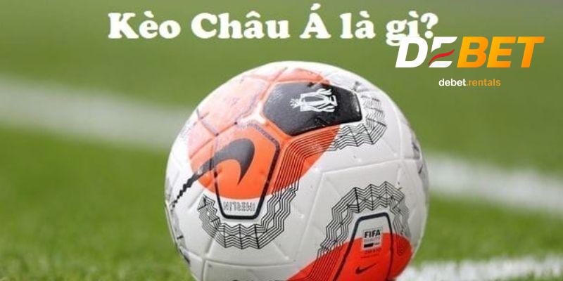 Kèo châu á là gì?