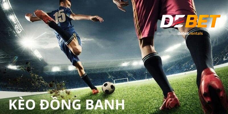 Kèo đồng banh là gì?