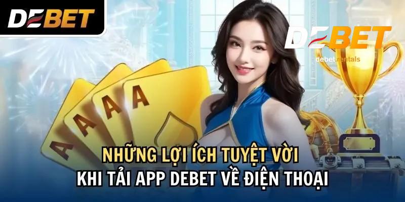 Lợi ích khi tải App Debet